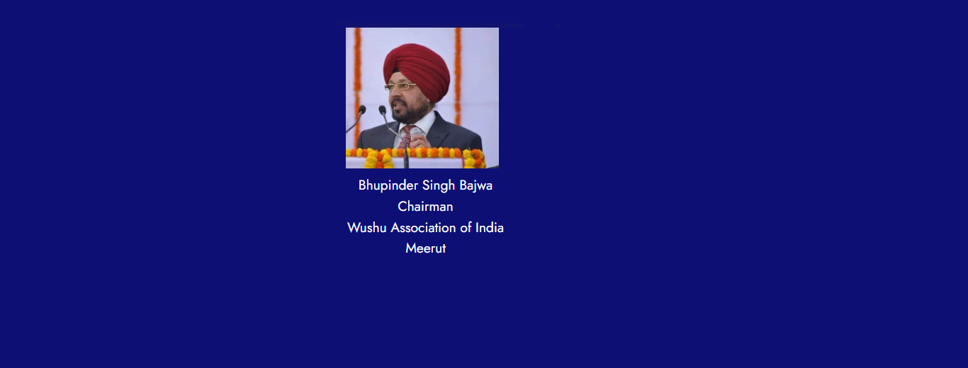 Bhupinder Singh Bajwa Chairman Wushu Association of India Meerut