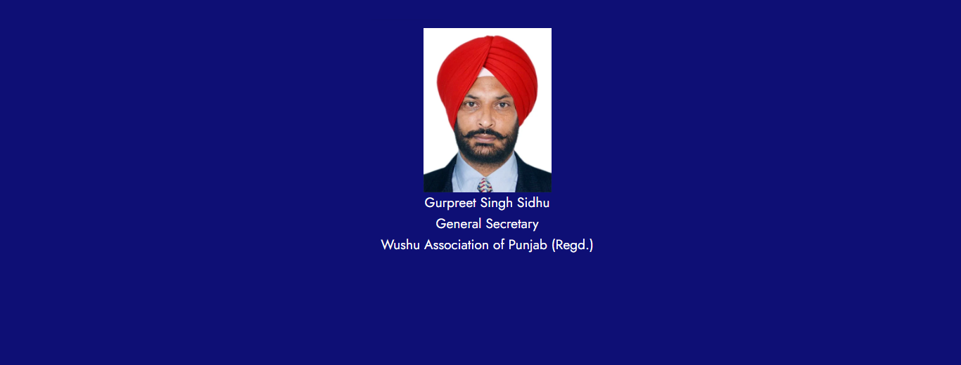 Gurpreet Singh Sidhu General Secretary Wushu Association of Punjab (Regd.)